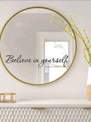 Believe in yourself Mirror Sticker
